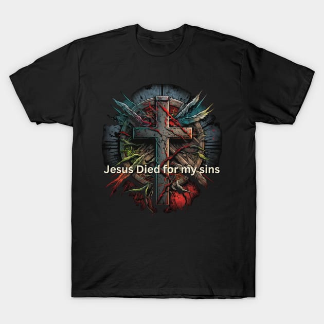 Jesus Died for my Sins V6 T-Shirt by Family journey with God